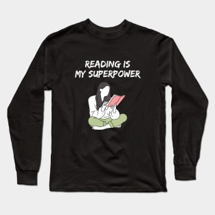 Reading is my superpower Long Sleeve T-Shirt